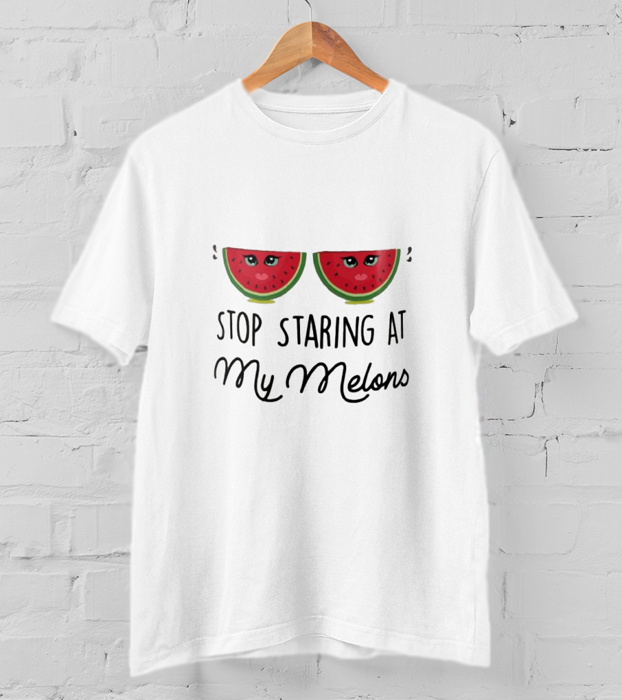 Stop Staring At My Melons Funny Watermelon Eyes T-Shirt