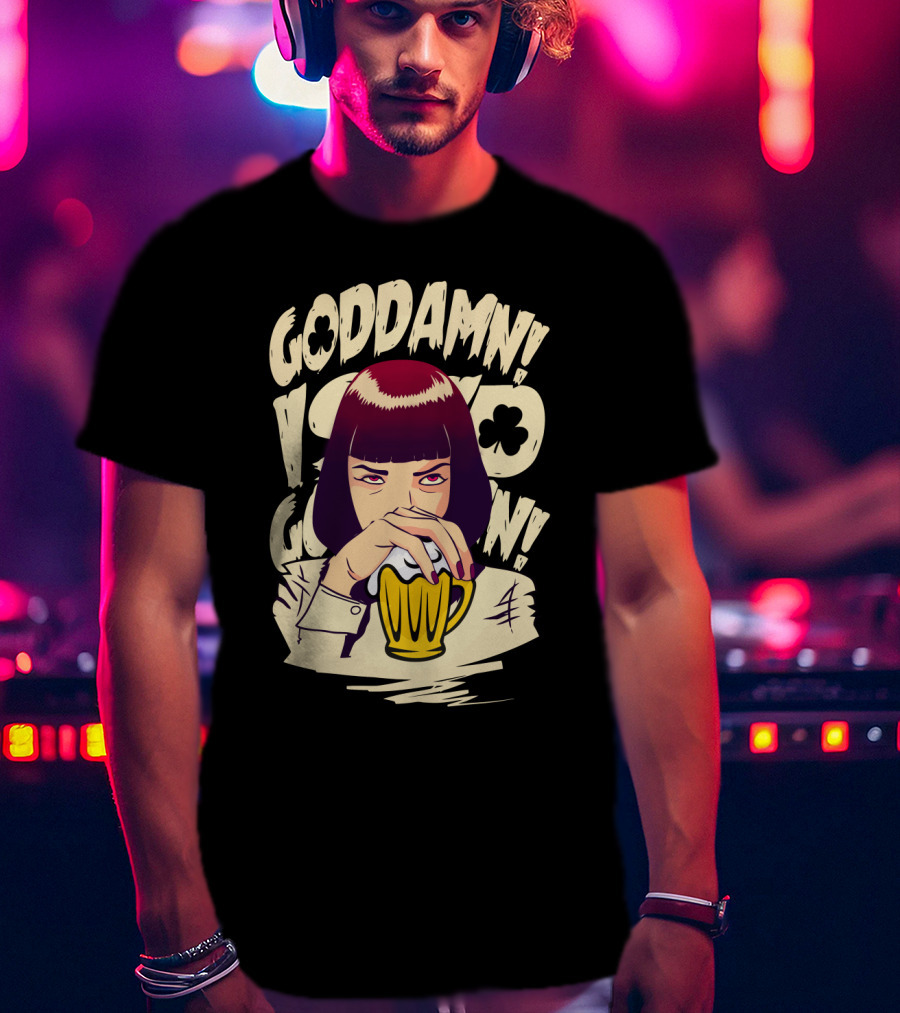 Goddamn Pulp Fiction Patrick's Day T-Shirt