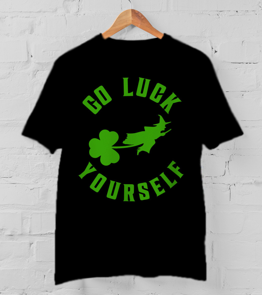 Wicked St. Patrick's Day Go Luck Yourself Shamrock Witch T-Shirt