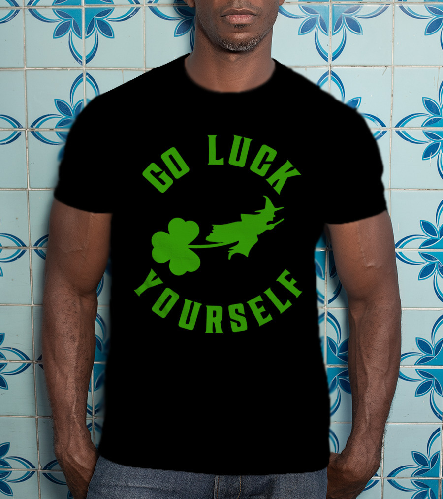 Wicked St. Patrick's Day Go Luck Yourself Shamrock Witch T-Shirt