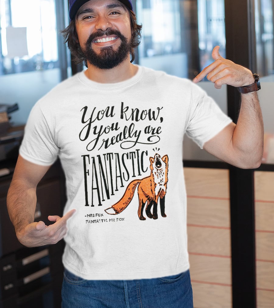 You Know You Really Are Fantastic Mr Fox Mrs Fox T-Shirt