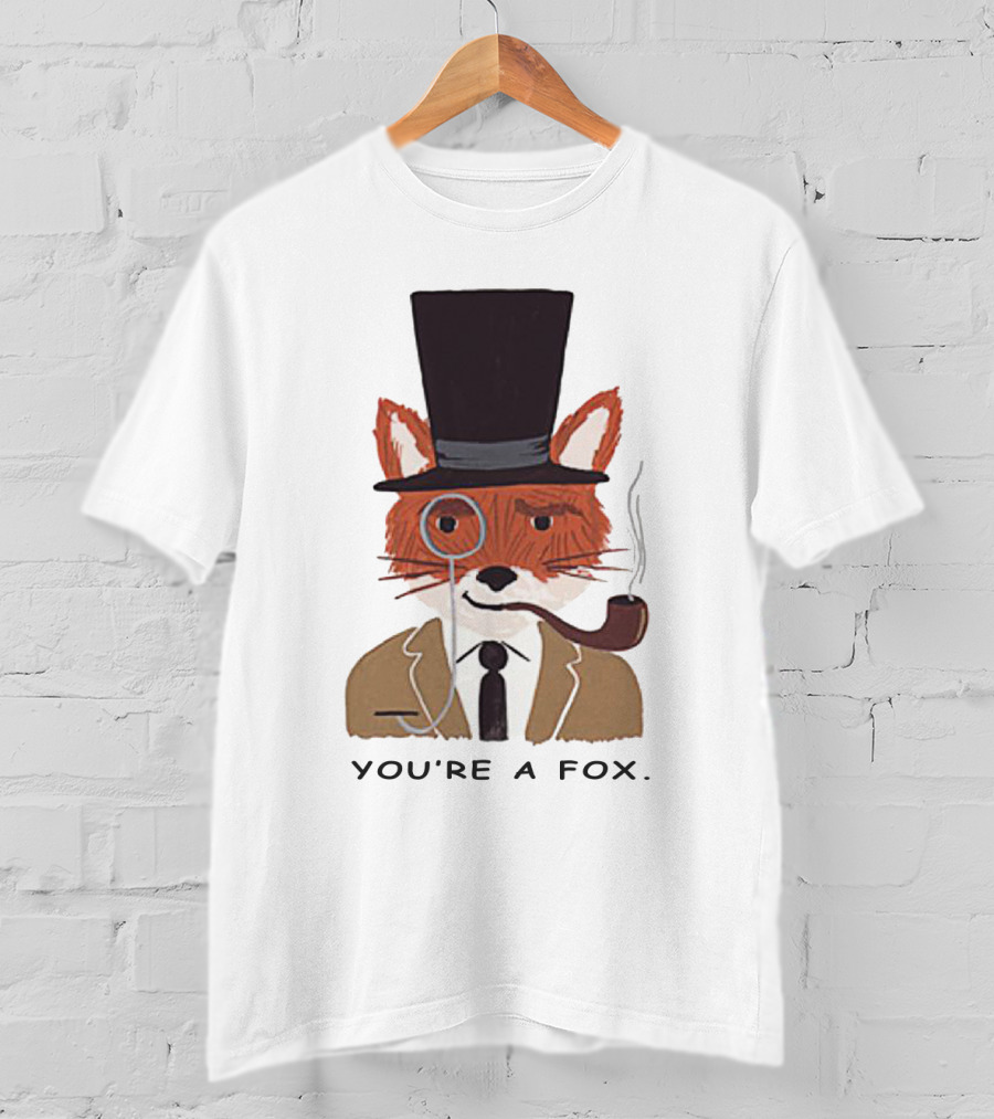Fantastic Mr. Fox You're A Fox Monocle And Top Hat Pipe T-Shirt