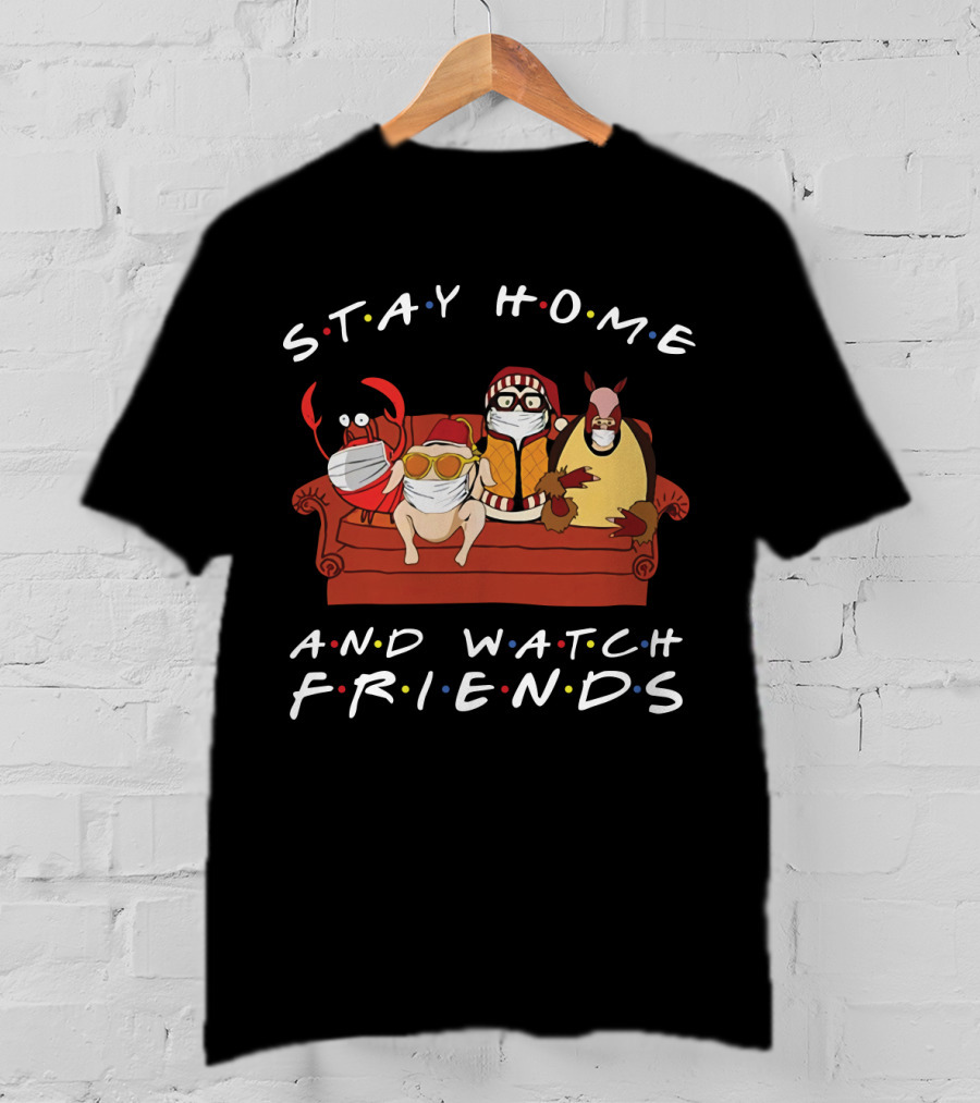 Stay Home And Watch Friends T-Shirt