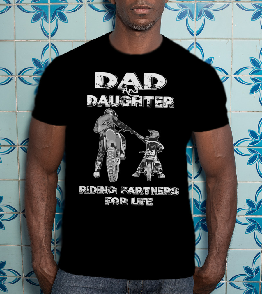DAD AND DAUGHTER RIDING PARTNERS FOR LIFE T-Shirt