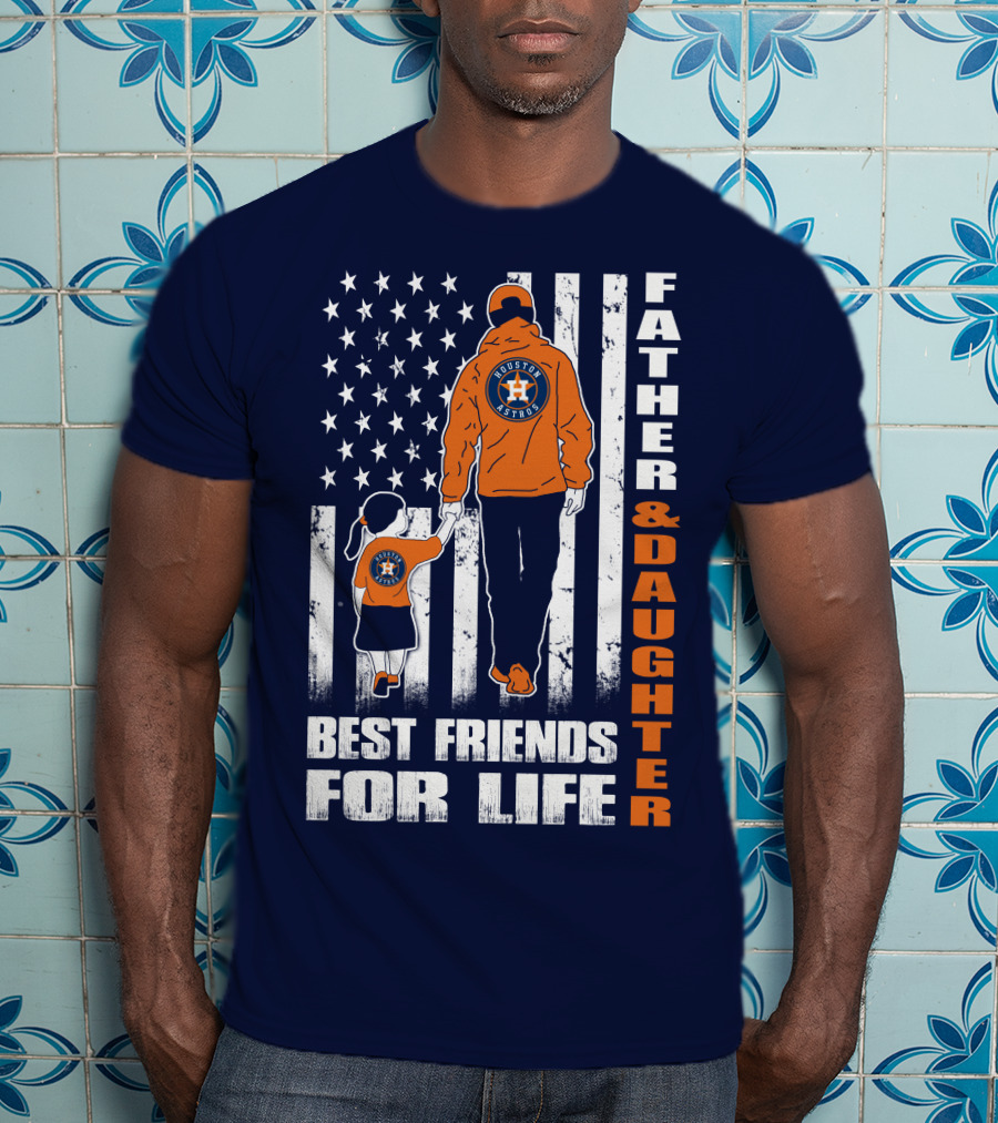 Father And Daughter Best Friends For Life Astros Fan With American Flag Background T-Shirt