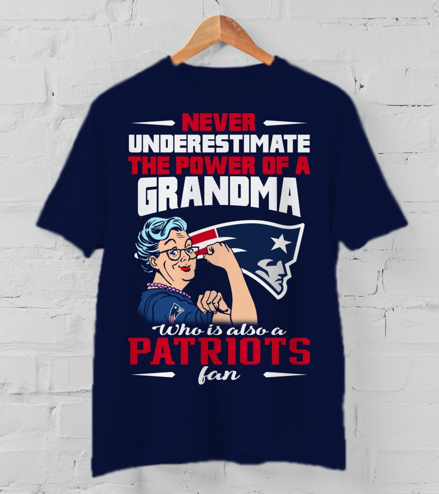 Never Underestimate The Power Of A Grandma Who Is Also A Patriots Fan T-Shirt