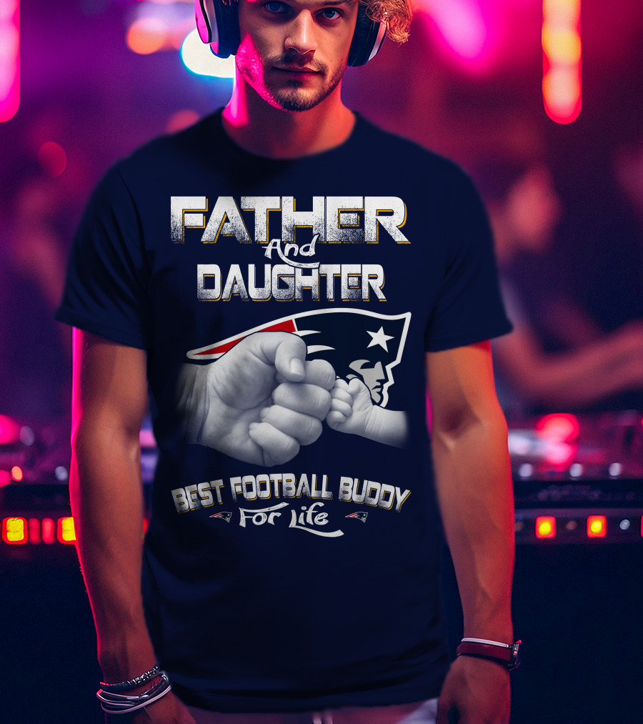 FATHER AND DAUGHTER BEST FOOTBALL BUDDY FOR LIFE T-Shirt