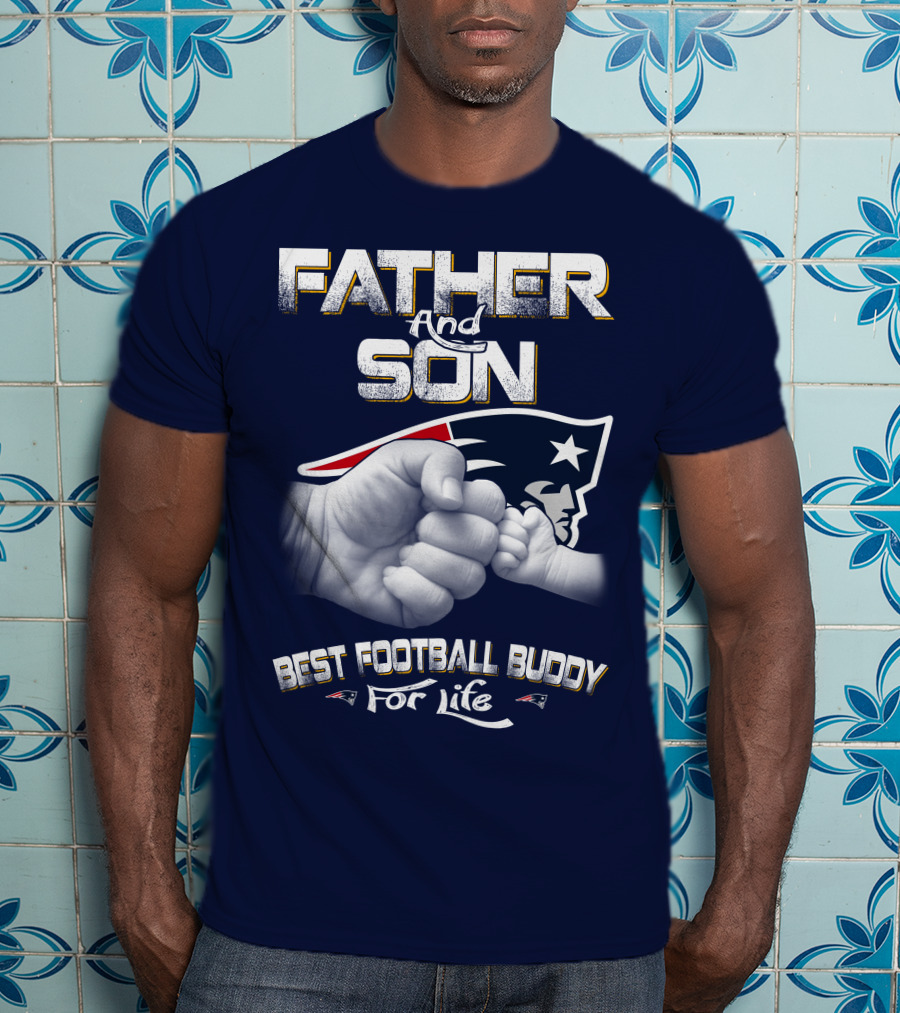 Father And Son Best Football Buddy For Life Patriots T-Shirt