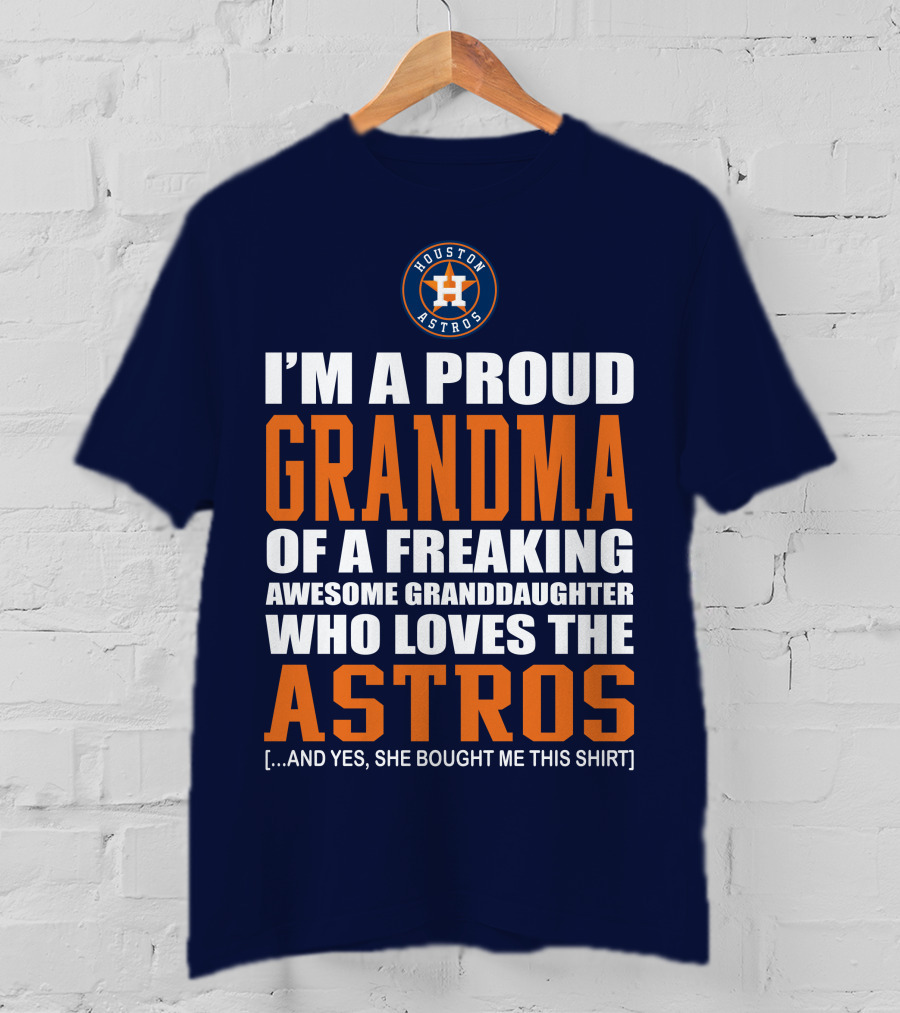 I'm A Proud Grandma Of A Freaking Awesome Granddaughter Who Loves The Astros T-Shirt