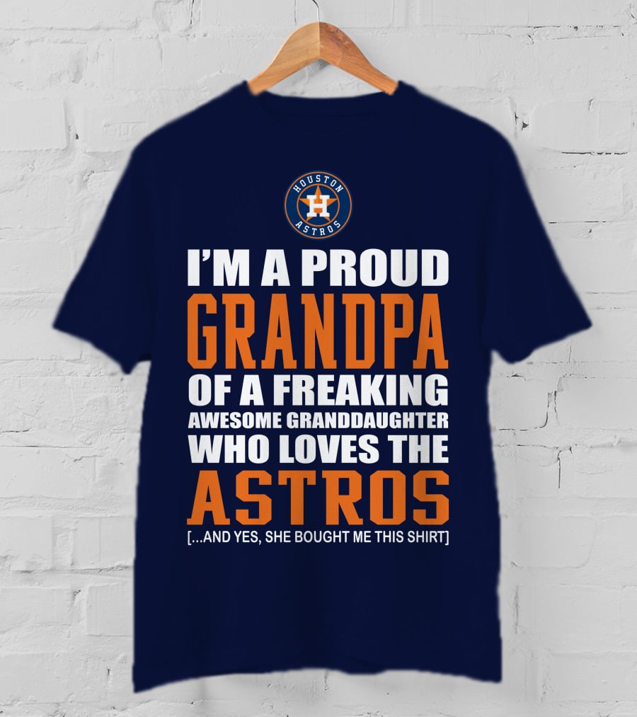 I'm A Proud Grandpa Of A Freaking Awesome Granddaughter Who Loves The Astros T-Shirt