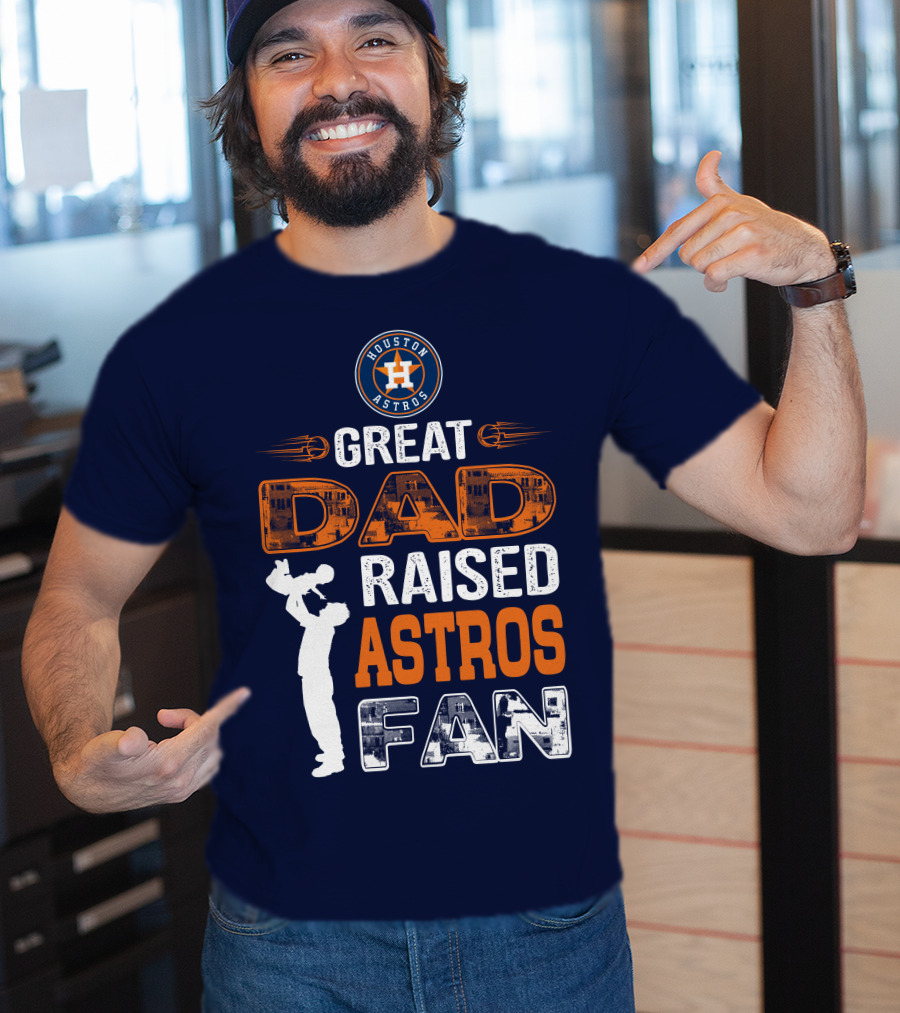Houston Astros Great Dad Raised Astros Fan T-Shirt