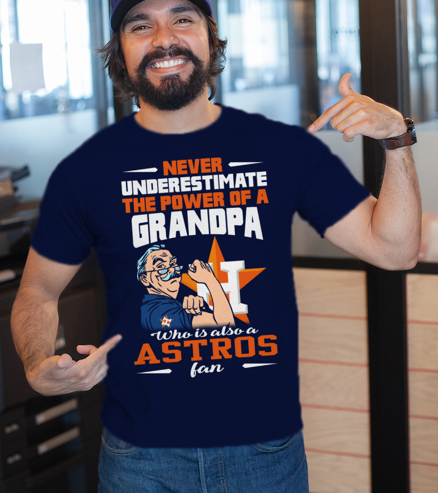 Never Underestimate The Power Of A Grandpa Who Is Also A Astros Fan T-Shirt