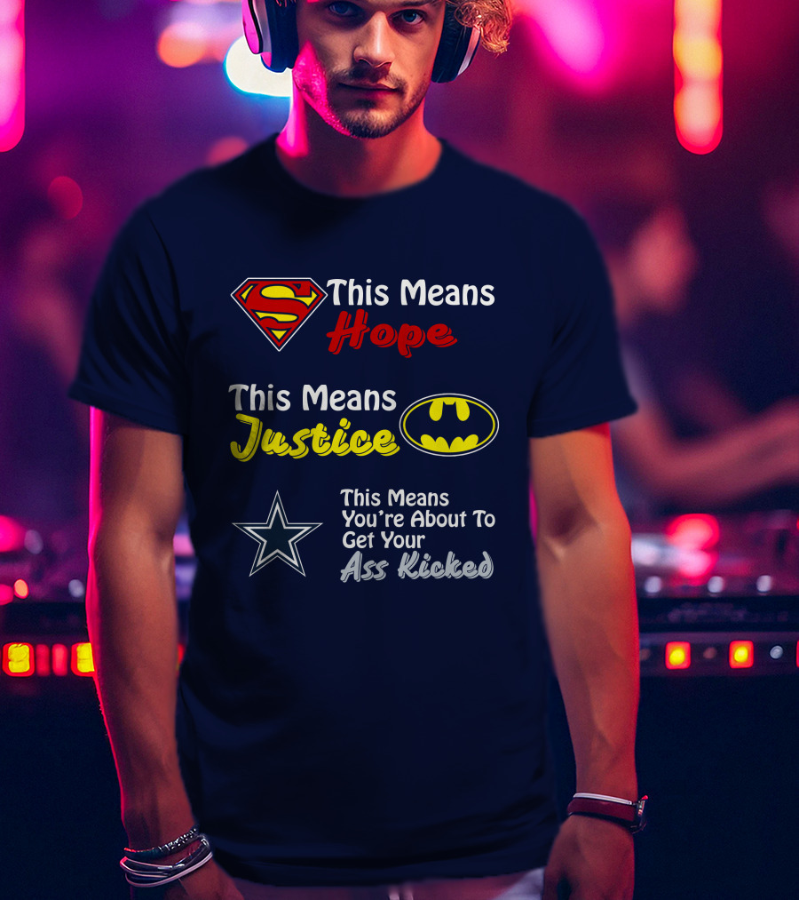 This Means Hope Justice You're About To Get Your Ass Kicked T-Shirt