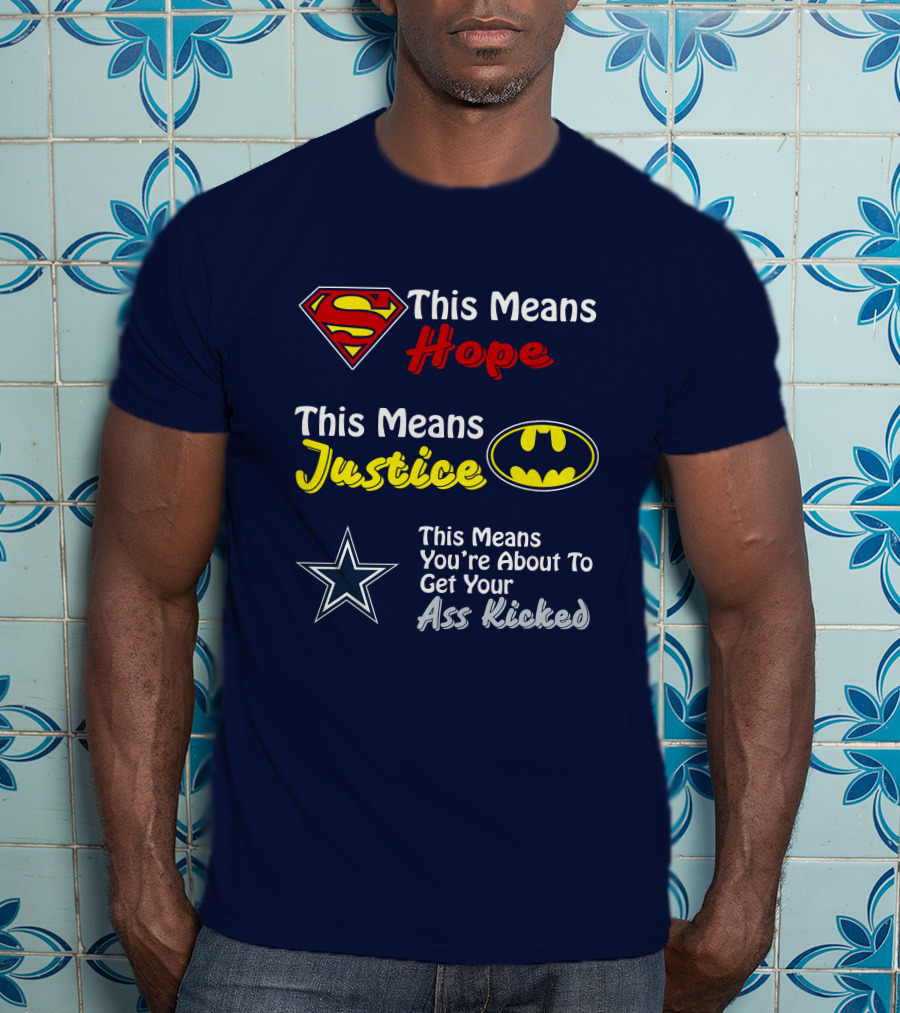 This Means Hope Justice You're About To Get Your Ass Kicked T-Shirt