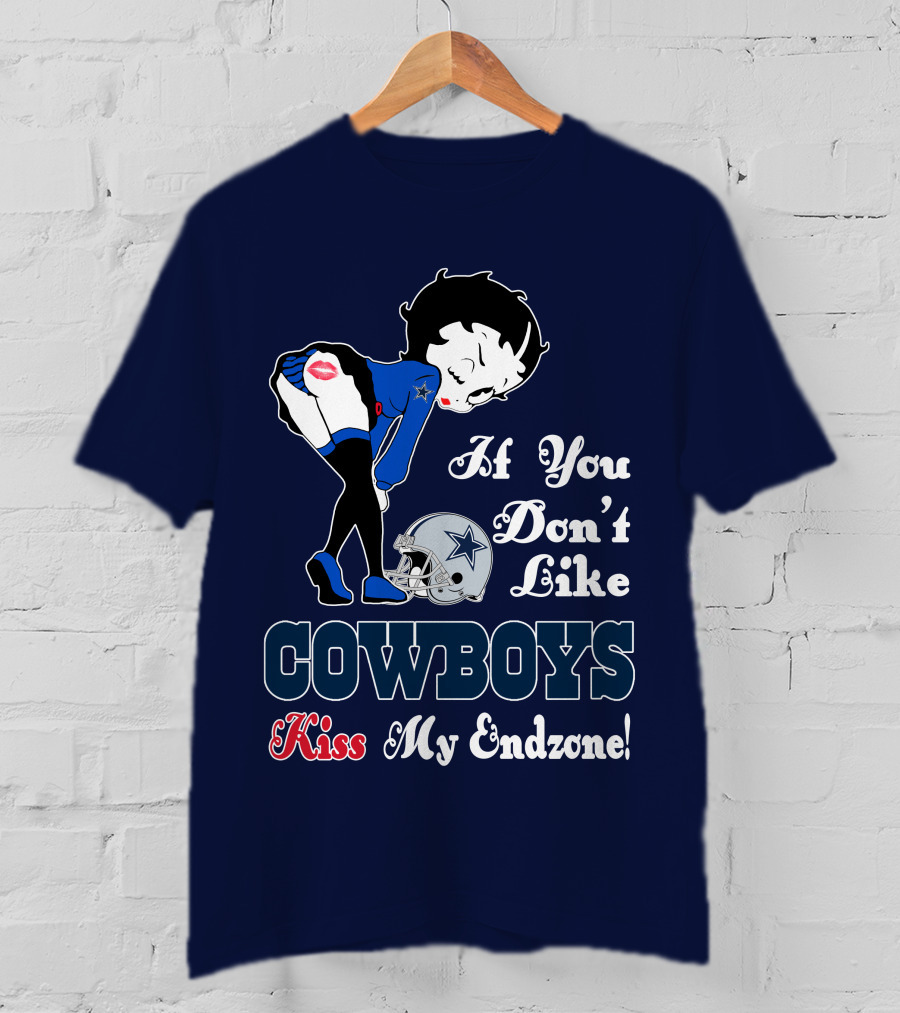 If You Don't Like Cowboys Kiss My Endzone T-Shirt
