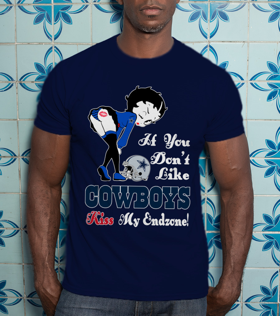 If You Don't Like Cowboys Kiss My Endzone T-Shirt