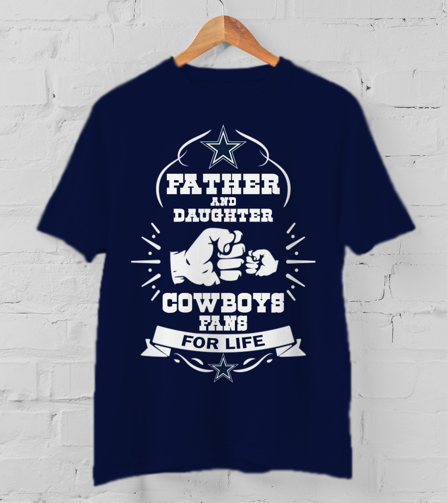 Father And Daughter Cowboys Fans For Life Fist Bump Star T-Shirt