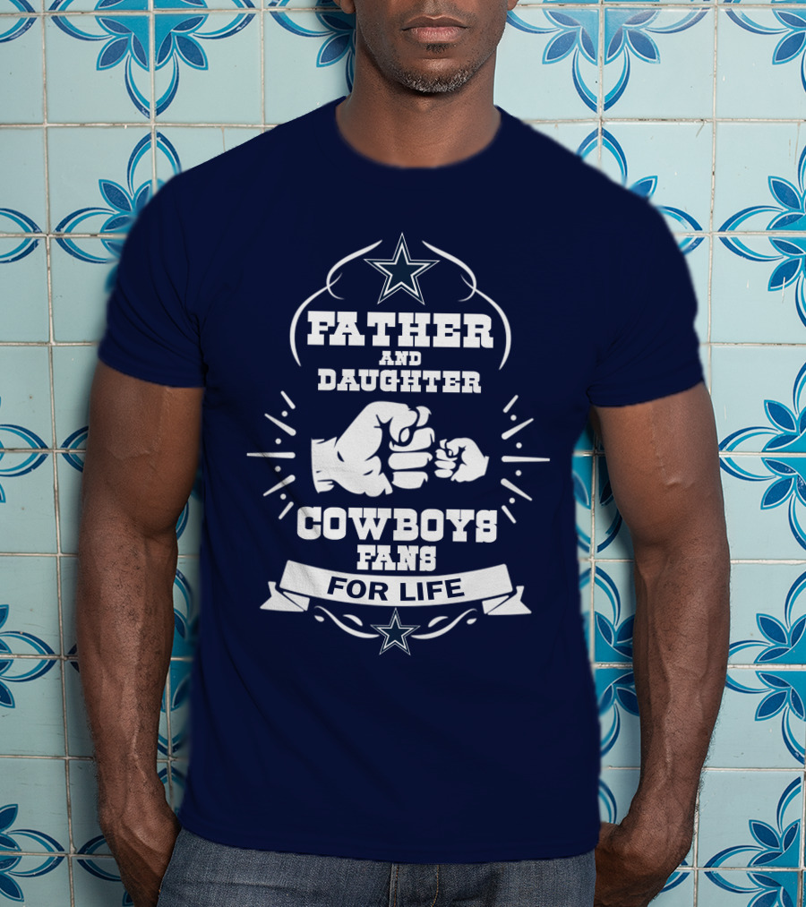 Father And Daughter Cowboys Fans For Life Fist Bump Star T-Shirt