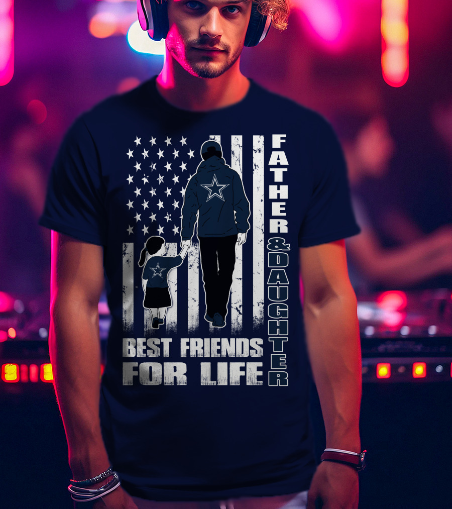 Father And Daughter Best Friends For Life With American Flag And Star T-Shirt