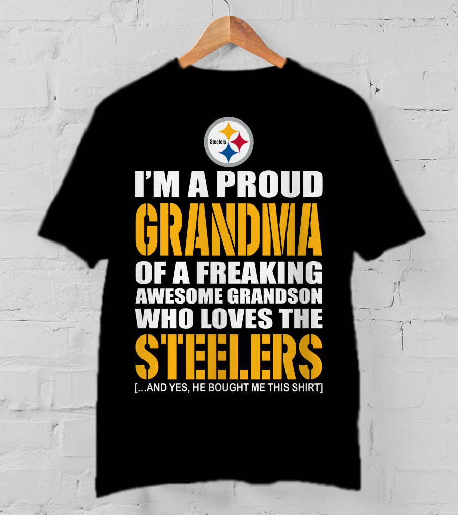 I'm A Proud Grandma Of A Freaking Awesome Grandson Who Loves The Steelers T-Shirt