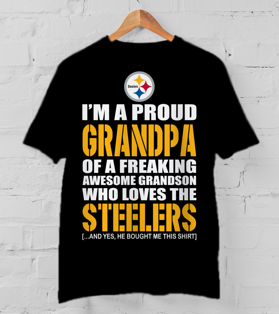 I'm A Proud Grandpa Of A Freaking Awesome Grandson Who Loves The Steelers T-Shirt
