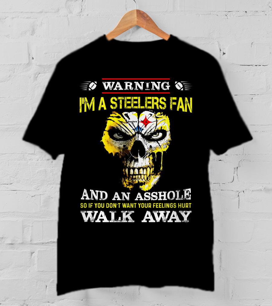 Warning I'm A Steelers Fan Walk Away T-Shirt