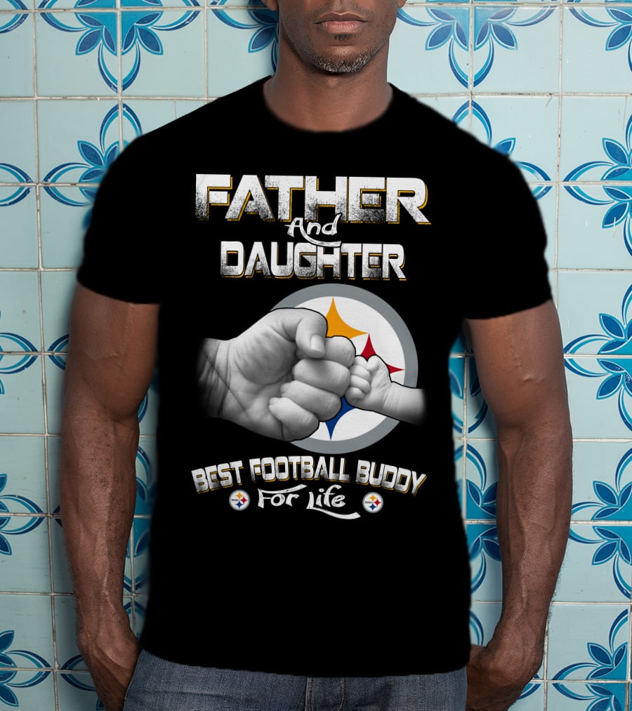 Father And Daughter Best Football Buddy Steelers For Life T-Shirt