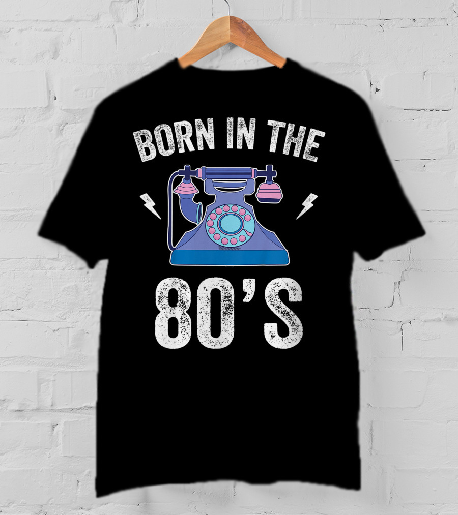 Born In The 80's Rotary Telephone 1980 Generation T-Shirt
