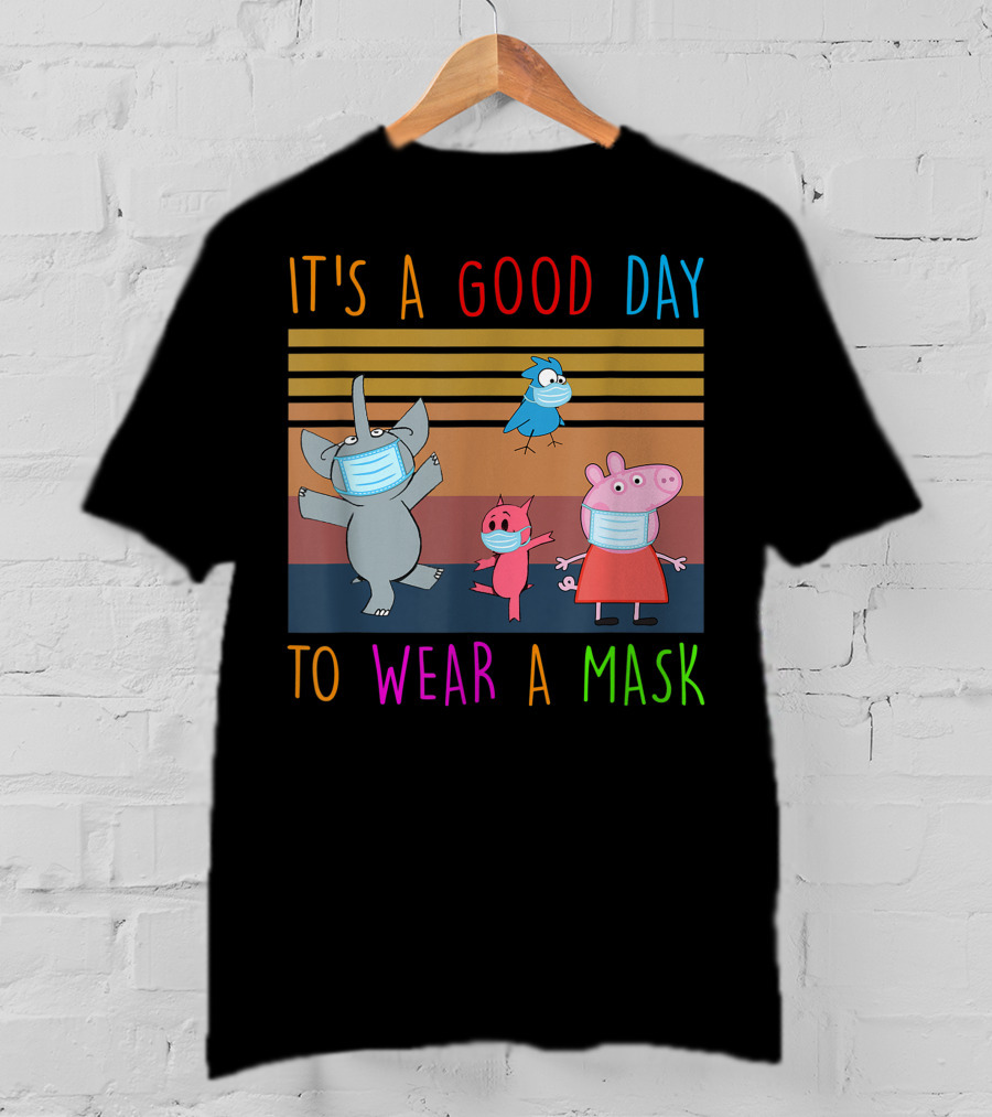 It's A Good Day To Wear A Mask With Cartoon Animals Wearing Masks T-Shirt
