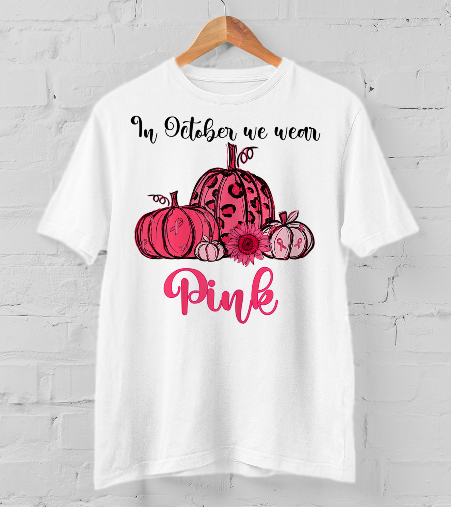 In October We Wear Pink Pumpkin Breast Cancer Awareness Halloween T-Shirt