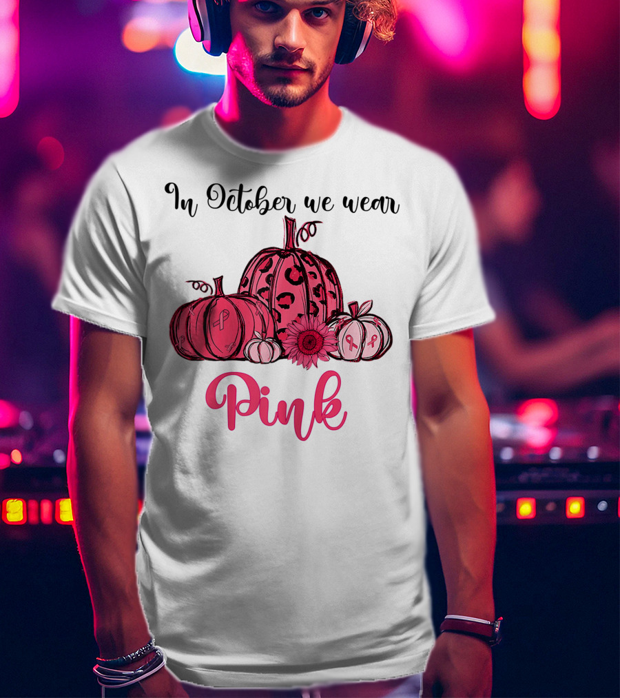 In October We Wear Pink Pumpkin Breast Cancer Awareness Halloween T-Shirt