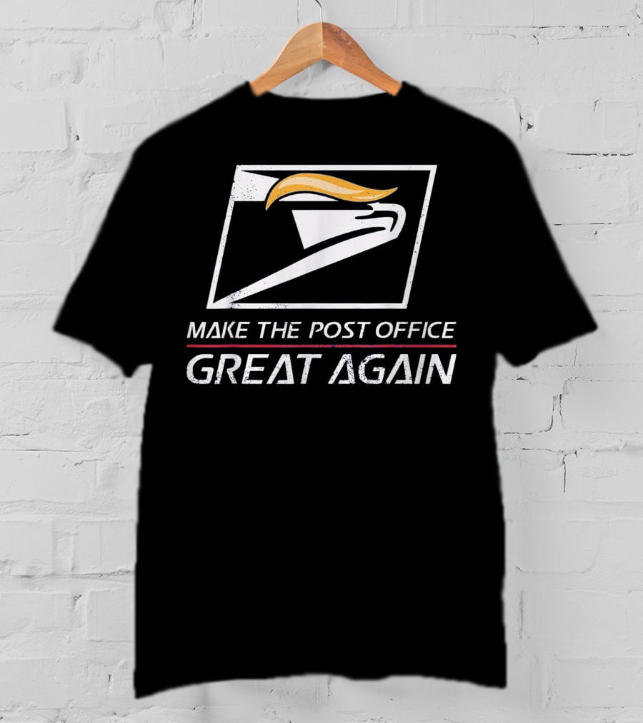 Make The Post Office Great Again Funny Best For Girl And Boy T-Shirt