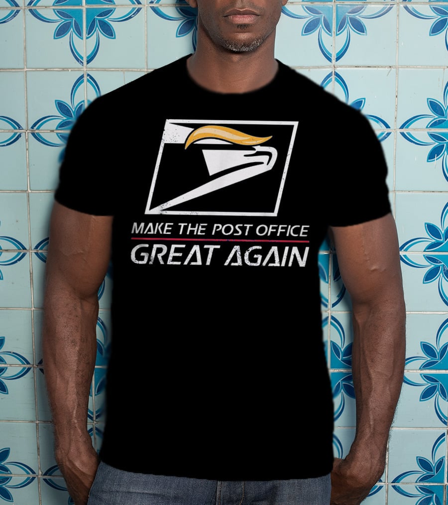 Make The Post Office Great Again Funny Best For Girl And Boy T-Shirt