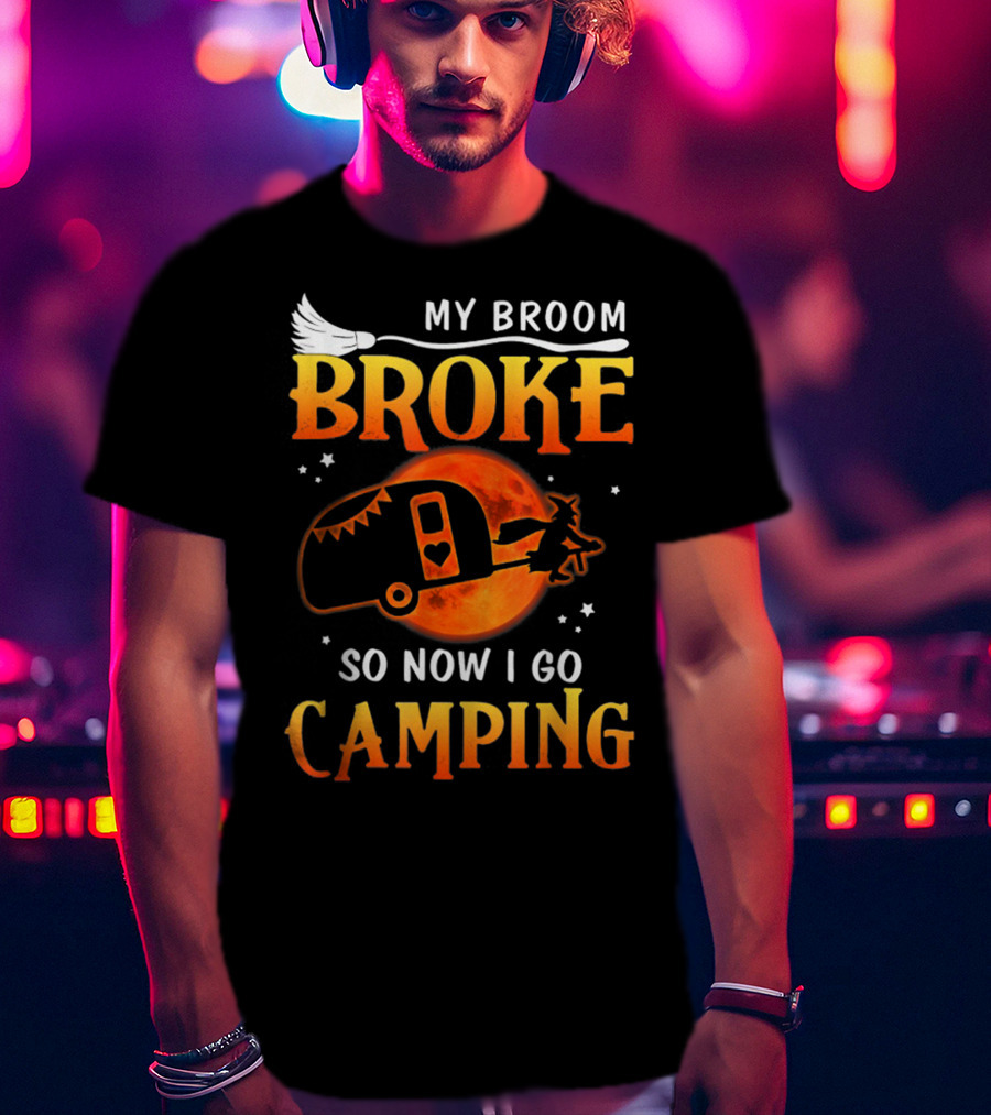 My Broom Broke So Now I Go Camping Halloween Holiday Moon Witch Camper T-Shirt