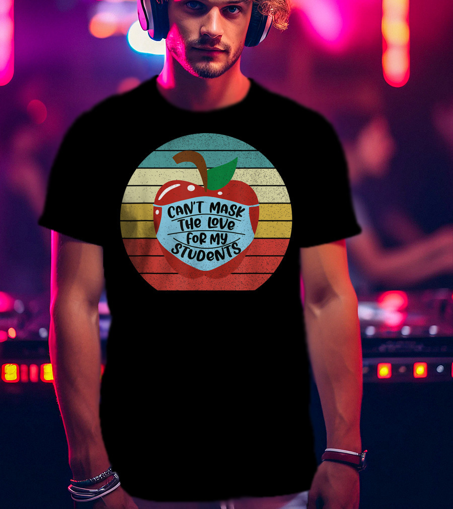 Can't Mask The Love For My Students Apple Mask Rainbow Stripes Retro T-Shirt