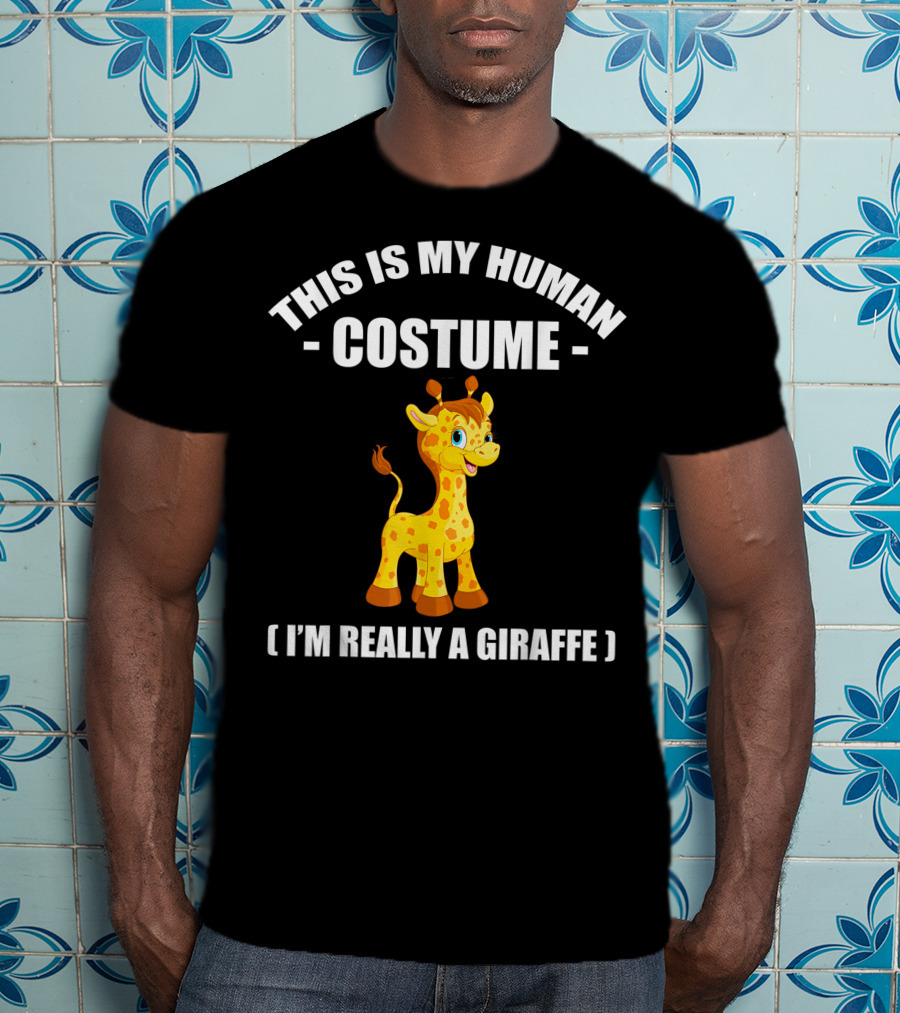 This Is My Human Costume I'm Really A Giraffe Funny Halloween T-Shirt