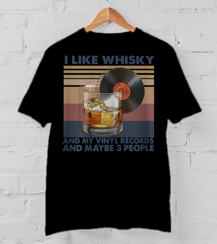 I Like Whisky Vinyl Records Ice Cubes And Maybe 3 People T-Shirt