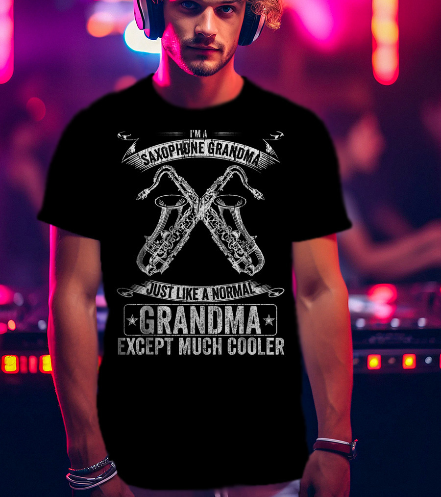 Saxophone Grandma Just Like A Normal Grandma Except Much Cooler T-Shirt