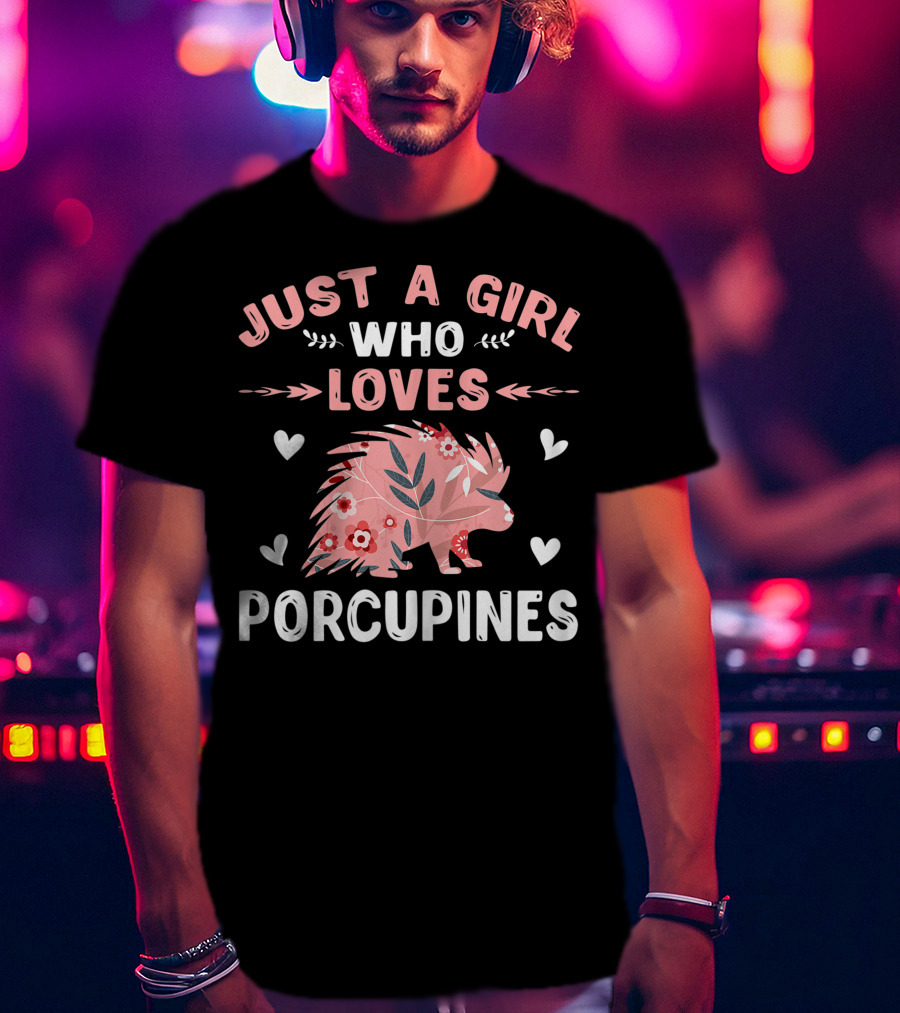 Just A Girl Who Loves Porcupines Pink Floral Heart Animal Lover T-Shirt