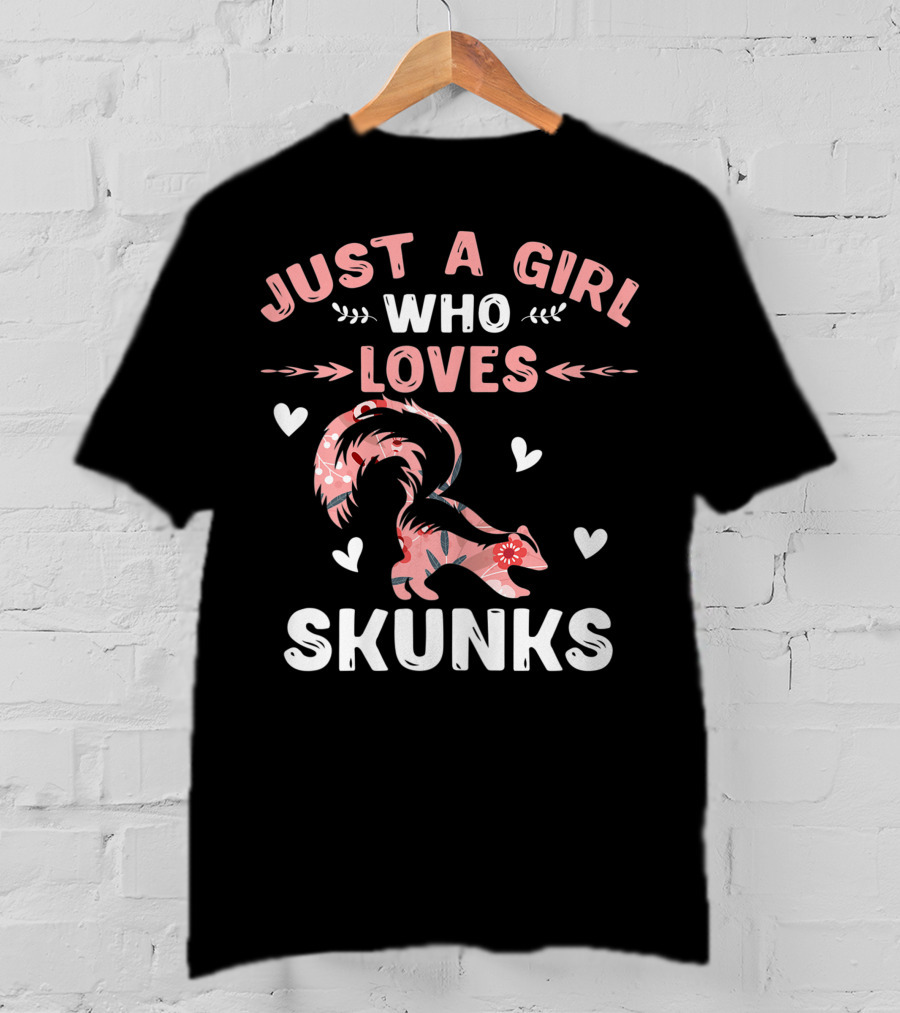Just A Girl Who Loves Skunks Cool Animal Lover Pink Hearts Floral T-Shirt