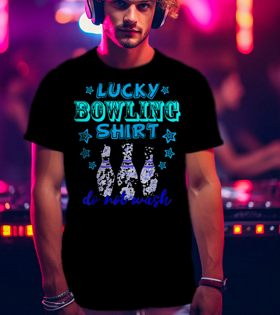 Lucky Bowling Shirt Do Not Wash Tenpins Game Colorful T-Shirt