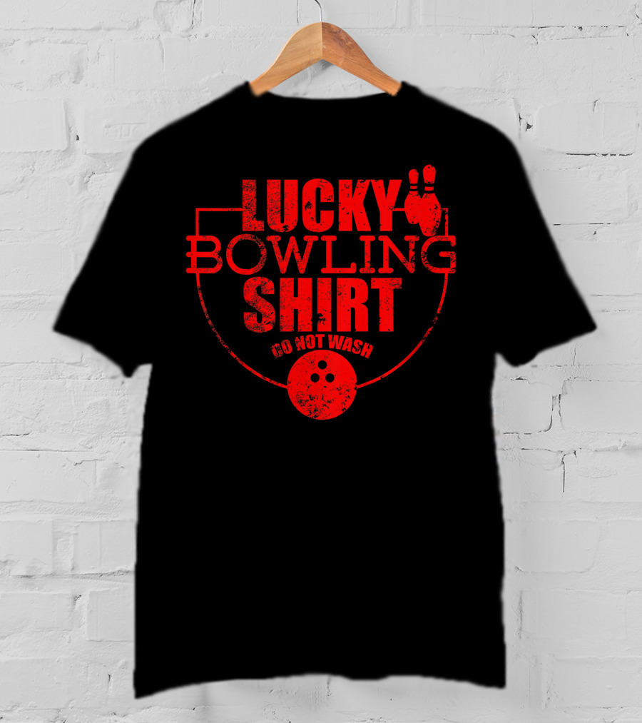 Lucky Bowling Shirt Do Not Wash Funny For Bowlers T-Shirt