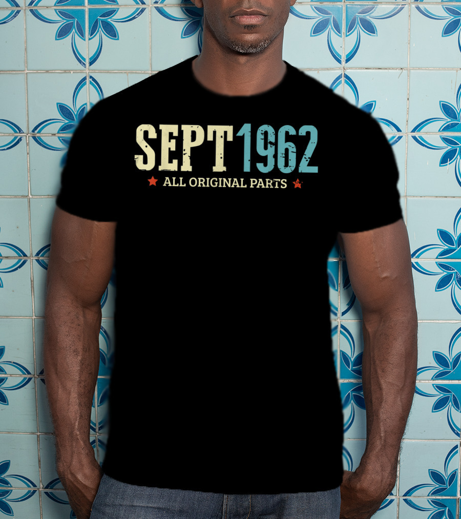 Sept 1962 All Original Parts Classic Birthday T-Shirt
