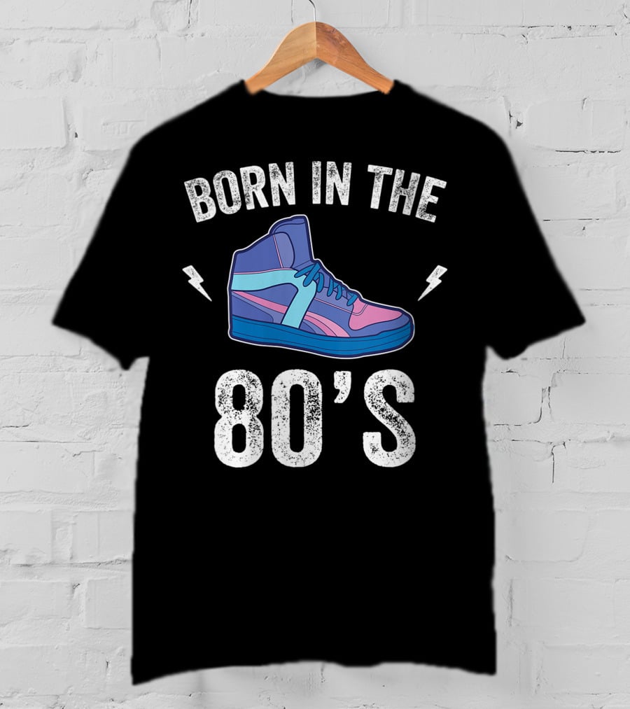 Born In The 80's Retro Sneakers Nostalgia T-Shirt