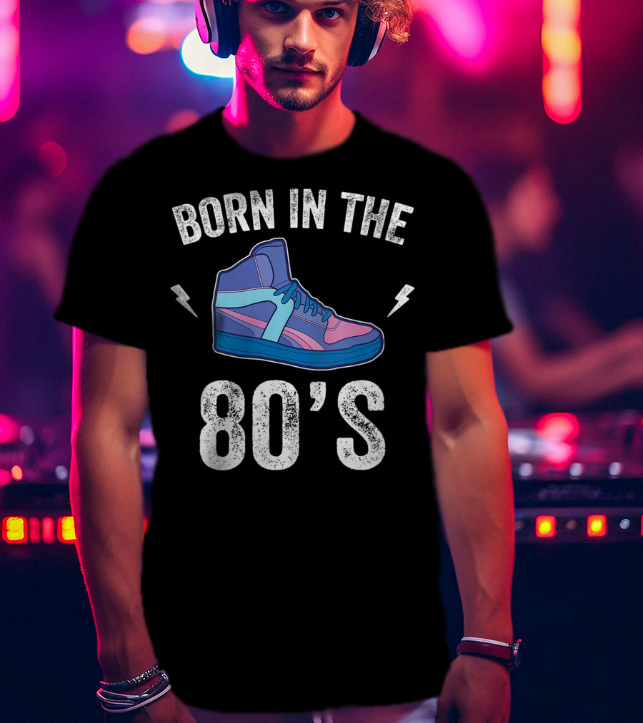 Born In The 80's Retro Sneakers Nostalgia T-Shirt