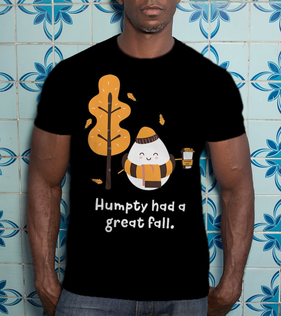 Women Humpty Had A Great Fall Funny Autumn Joke Humpty Dumpty Coffee Leaves Tree T-Shirt