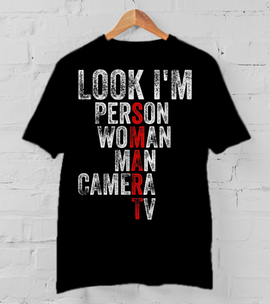 Look I'm Person Woman Man Camera Tv Smart T-Shirt