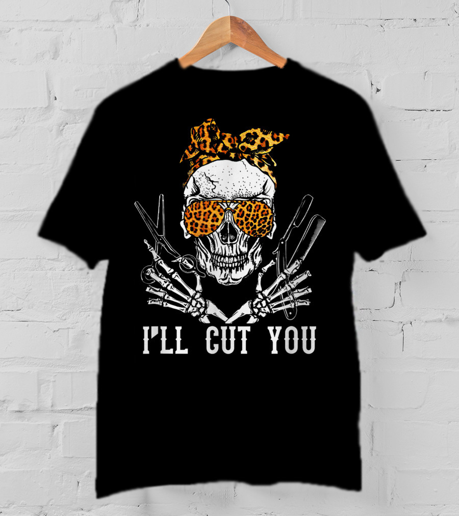 I'll Cut You Skull With Leopard Bandana Hairstylist Scissors T-Shirt