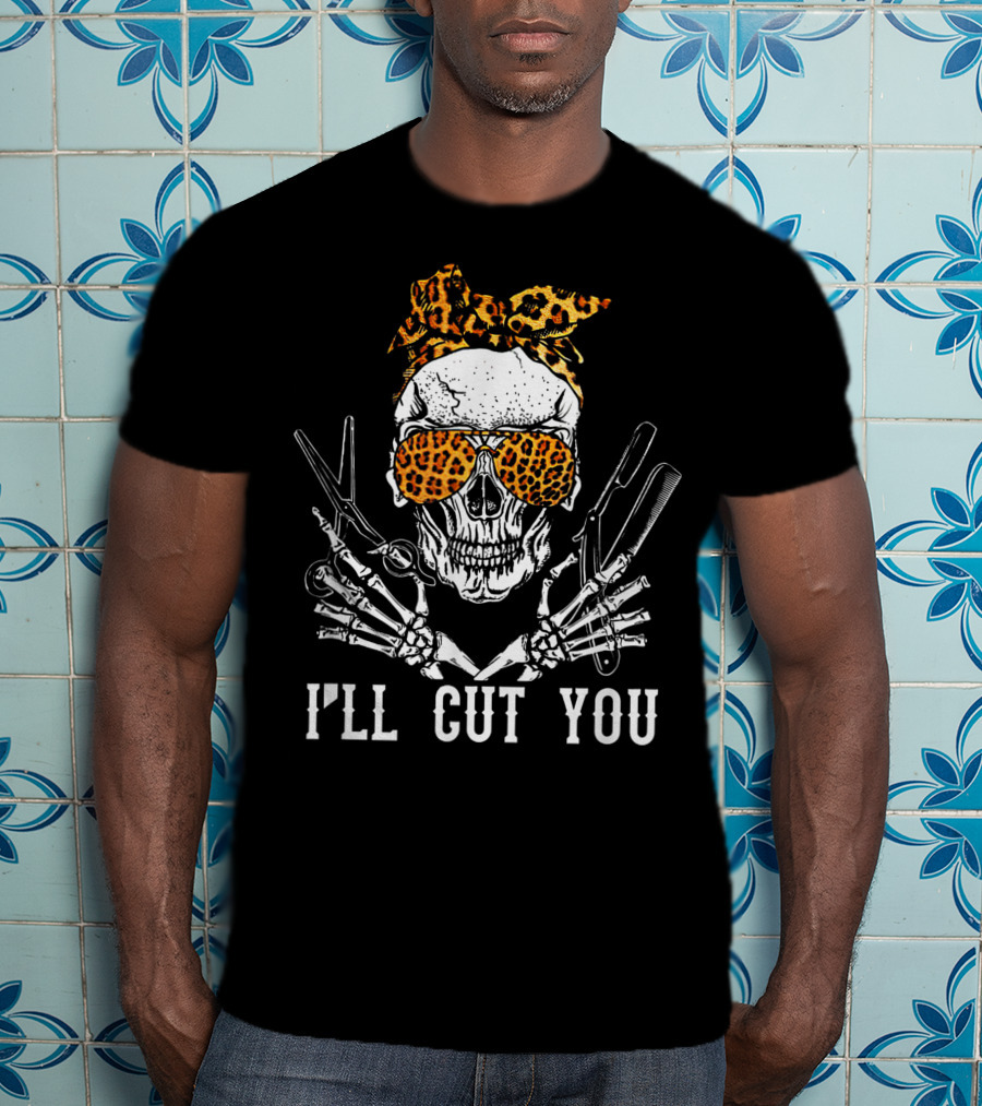 I'll Cut You Skull With Leopard Bandana Hairstylist Scissors T-Shirt