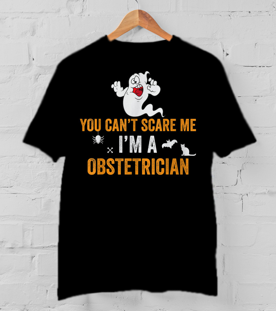 YOU CAN’T SCARE ME I’M A OBSTETRICIAN Ghost Spider Bat Cat T-Shirt